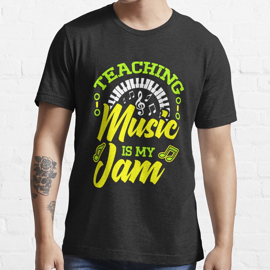 Teaching Music is my Jam - Funny music teacher gift Essential T-Shirt