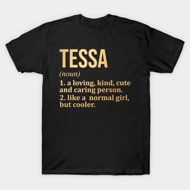Tessa Name T-shirt, Hoodie, SweatShirt, Long Sleeve