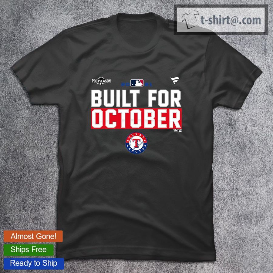 Texas Rangers Built  For October 2021 Postseason shirt