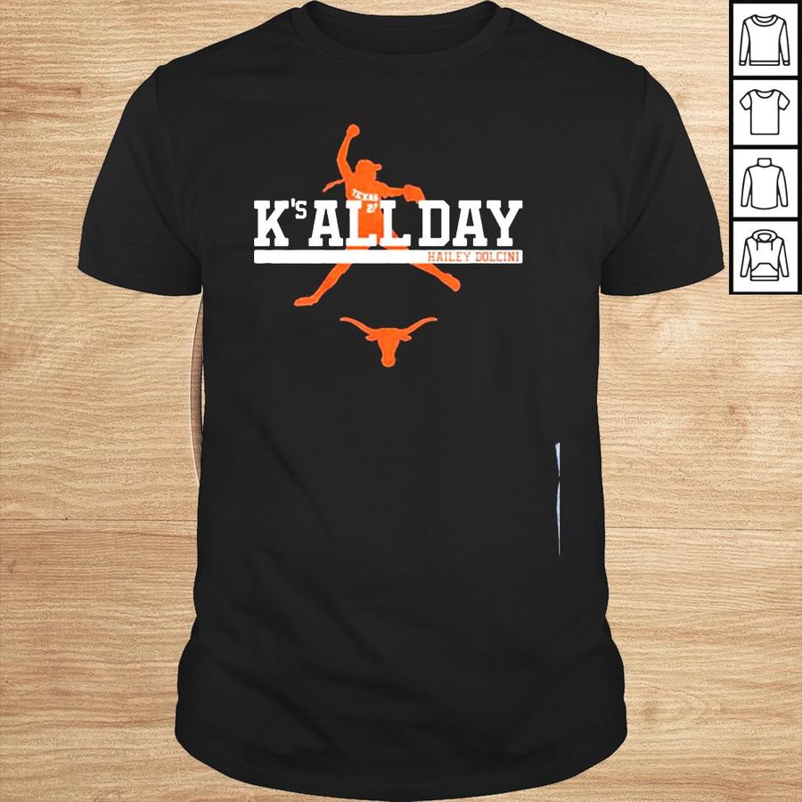 Texas softball hailey dolcinI ks all day shirt