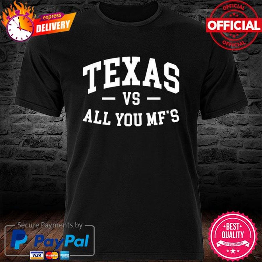 Texas Vs All You Mf’s Shirt