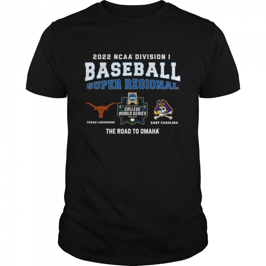 Texas vs East Carolina 2022 NCAA Division I Baseball Super Regional Shirt