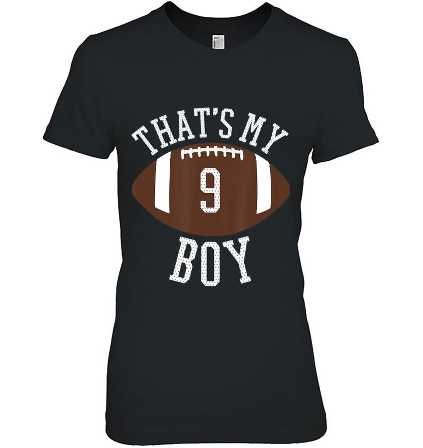 That’s My Boy 9 Football Number 9 Jersey Football Dad Shirt