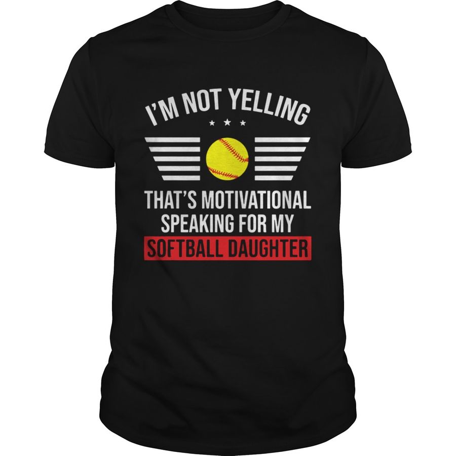 Thats Motivational Speaking For My Softball Daughter Shirt, Sport Tees