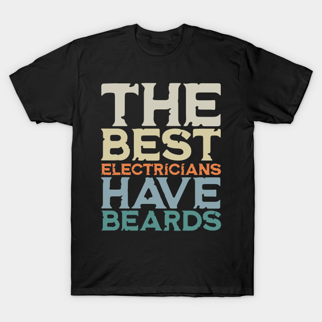 The Best Electricians Have Beards T-shirt, Hoodie, SweatShirt, Long Sleeve