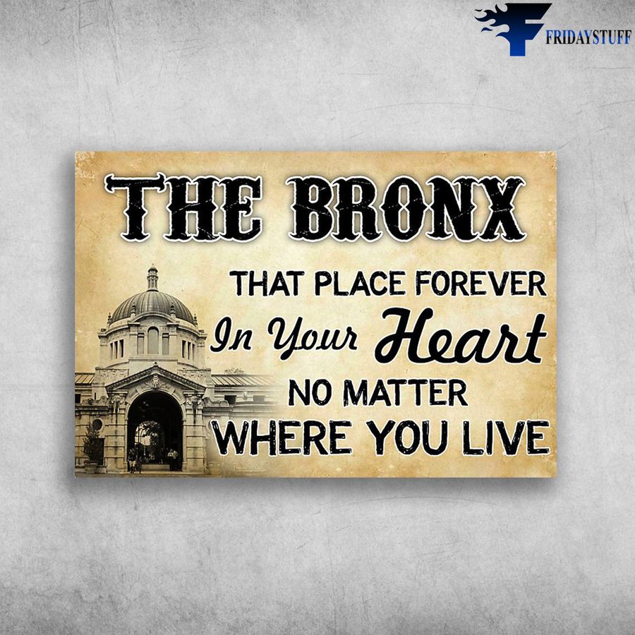 The Bronx – The Bronx That Place Forever In Your Heart, No Matter Where You Live, New York City