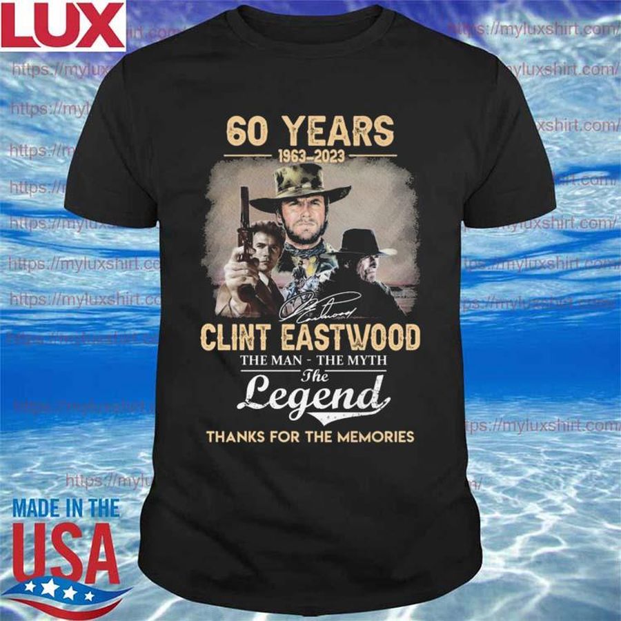 The Clint Eastwood 60 Years 1963-2023 The Man The Myth The Legend Signatures Thanks For The Memories Shirt