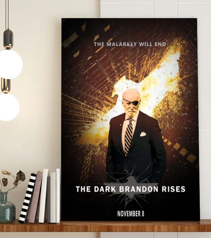The Dark Brandon Rises The Malarkey Will End Poster Canvas Poster