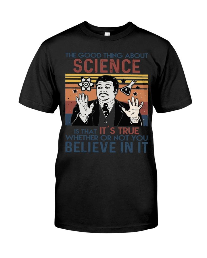 The Good Thing About Science T-shirt Size S To 5XL