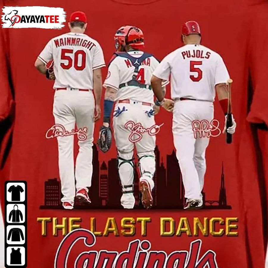 The Last Dance Cardinals Shirt Adam Wainwright Yadier Molina Albert Pujols