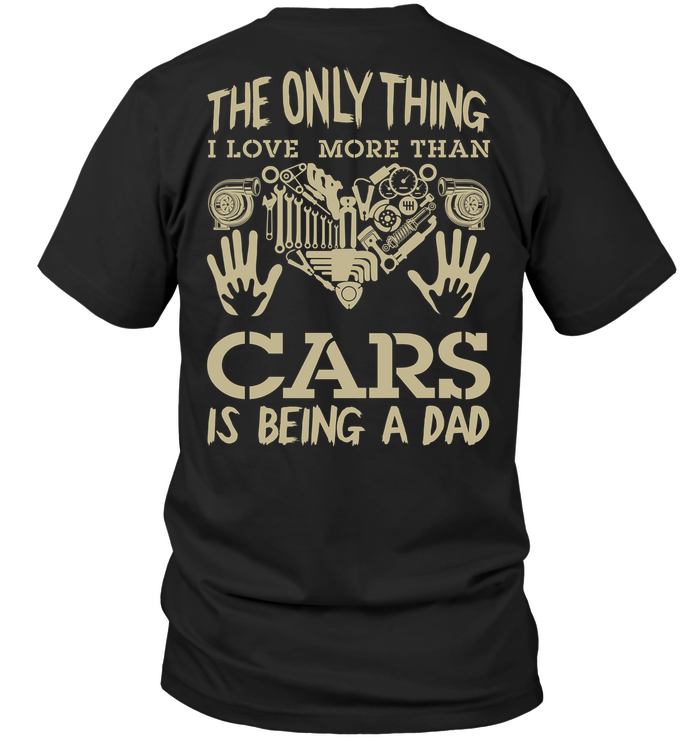 The Only Thing I Love More Than Cars Is Being A Dad