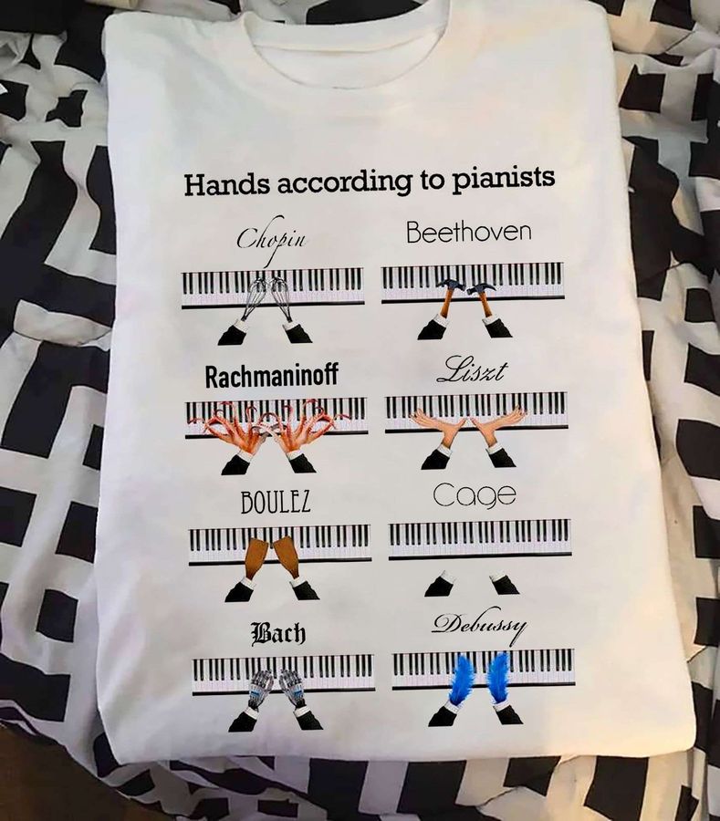 The Pianists Tees Gifts – Hands according to pianists chopin beethoven rachmaninoff liszt boulez cage bach debussy