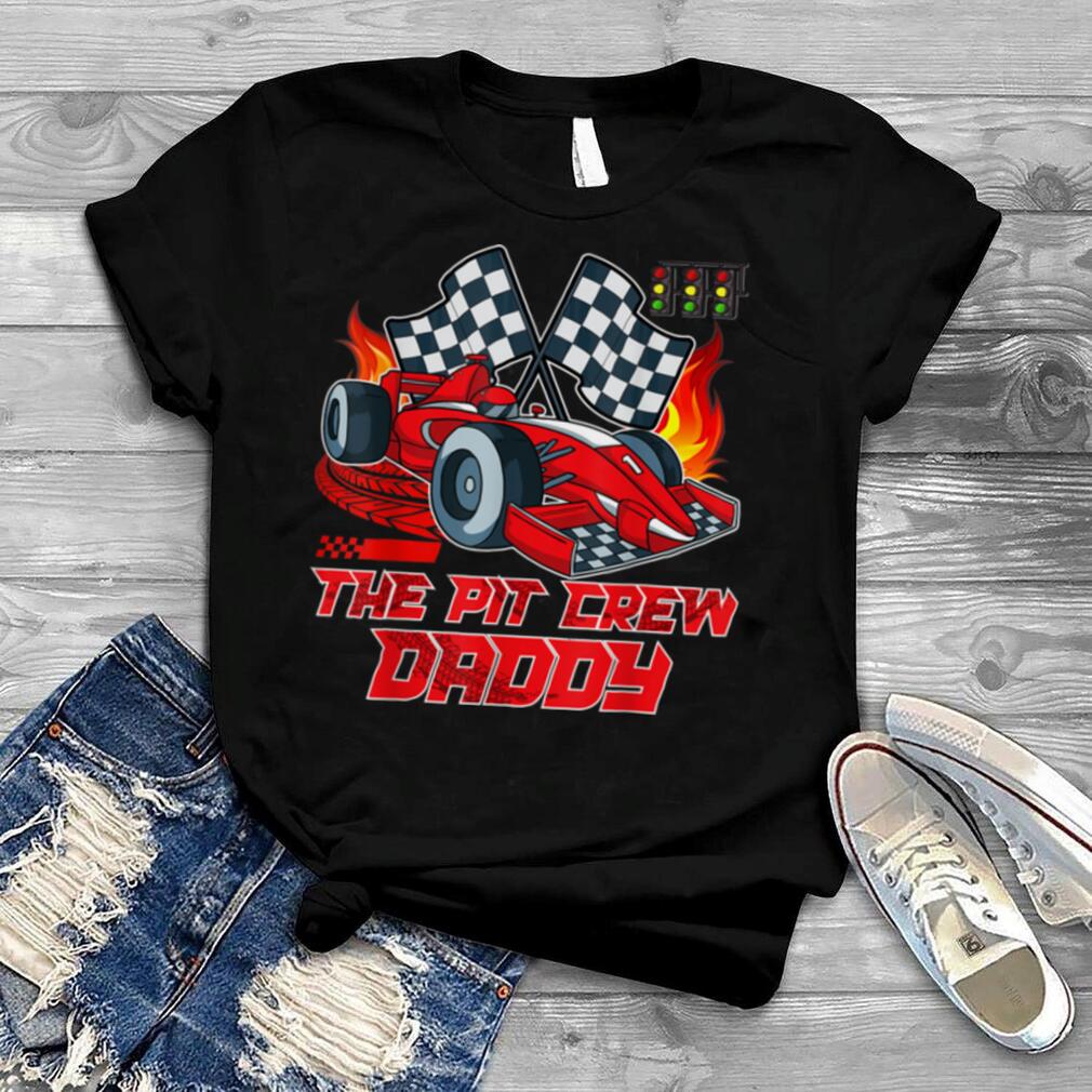 The Pit Crew Daddy Race Car Birthday Party Family Matching T Shirt