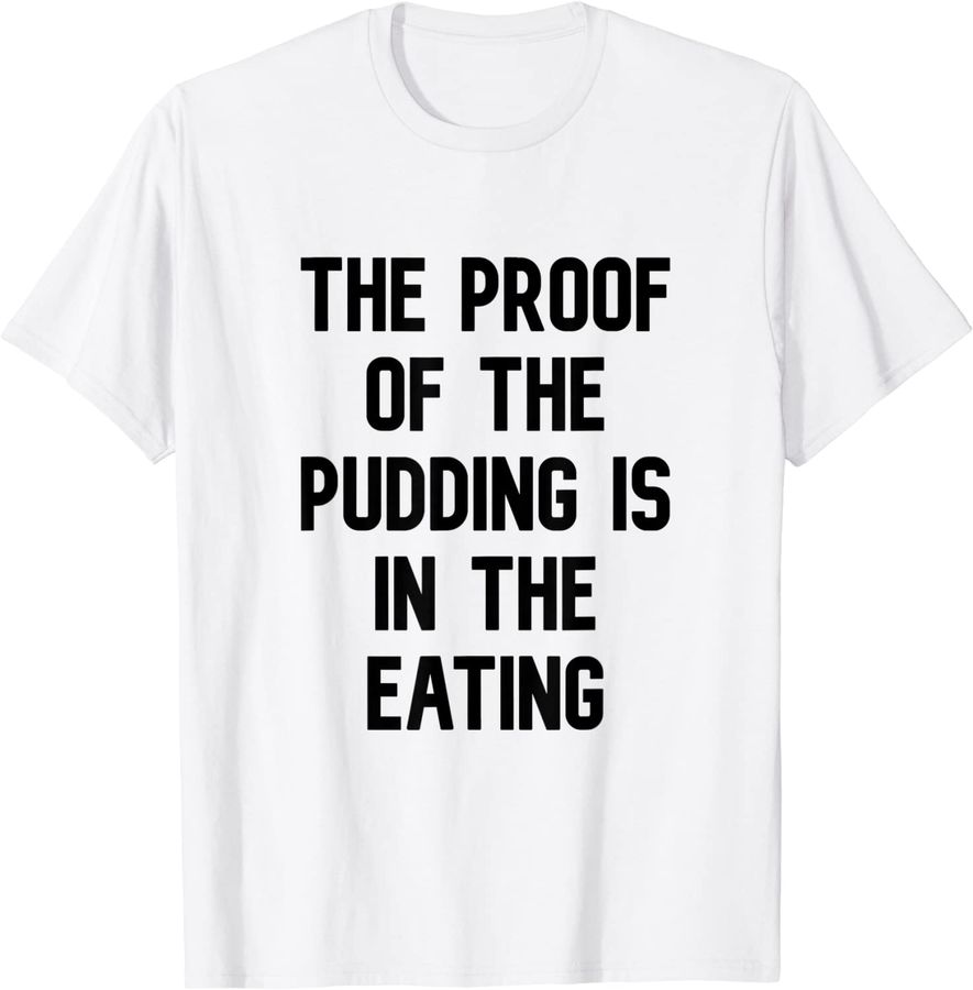 the proof of the pudding is in the eating by AtaDesign@1