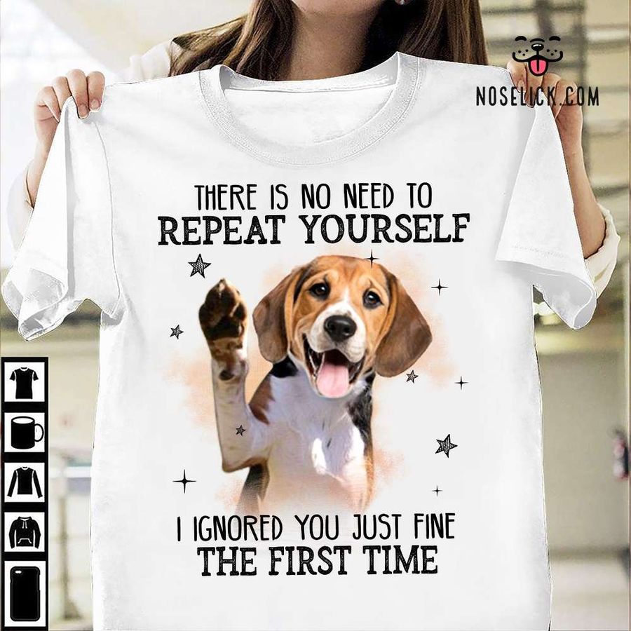 There is no need to repeat yourself I ignored you just fine the first time – Beagle dog