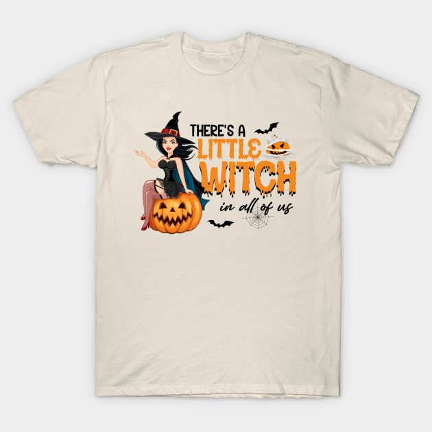 There's a little witch in all us T-shirt, Hoodie, SweatShirt, Long Sleeve