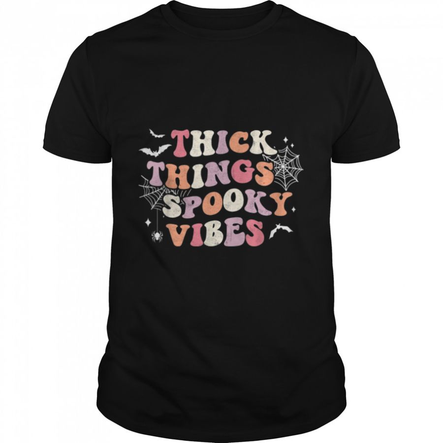 Thick Things Spooky Vibes Funny Ghost Halloween Groovy Retro T-Shirt B0B9SNMZK8