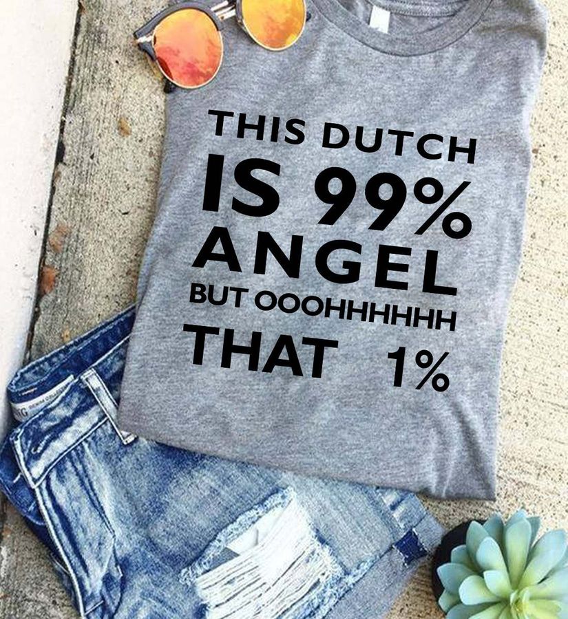 This Dutch is 99% angel but ooohhhhh that 1% – Dutch people