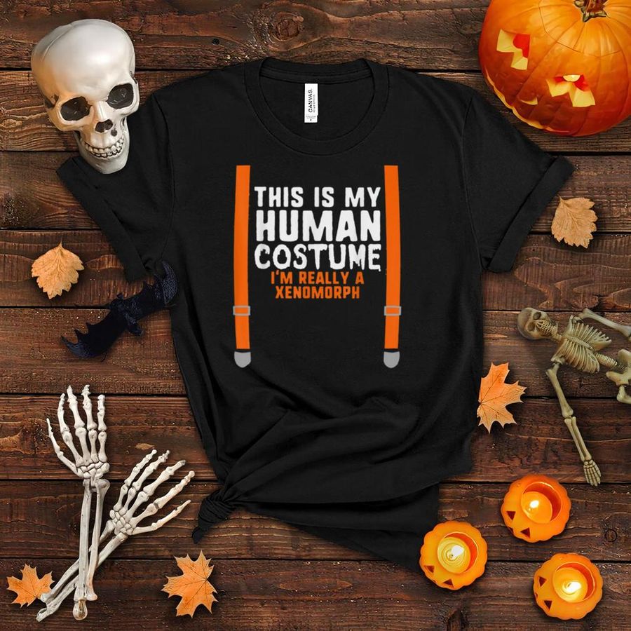 This Is My Human Costume I'm Really A Xenomorph Halloween T Shirt