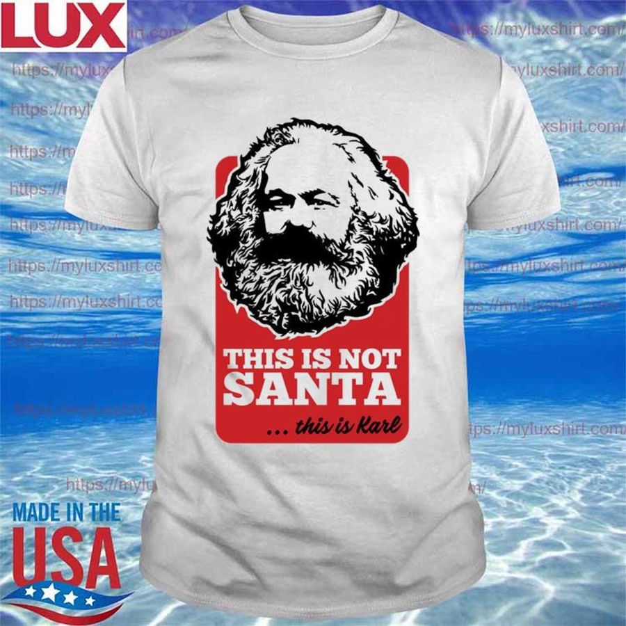 This Is Not Santa This Is Karl Unisex shirt