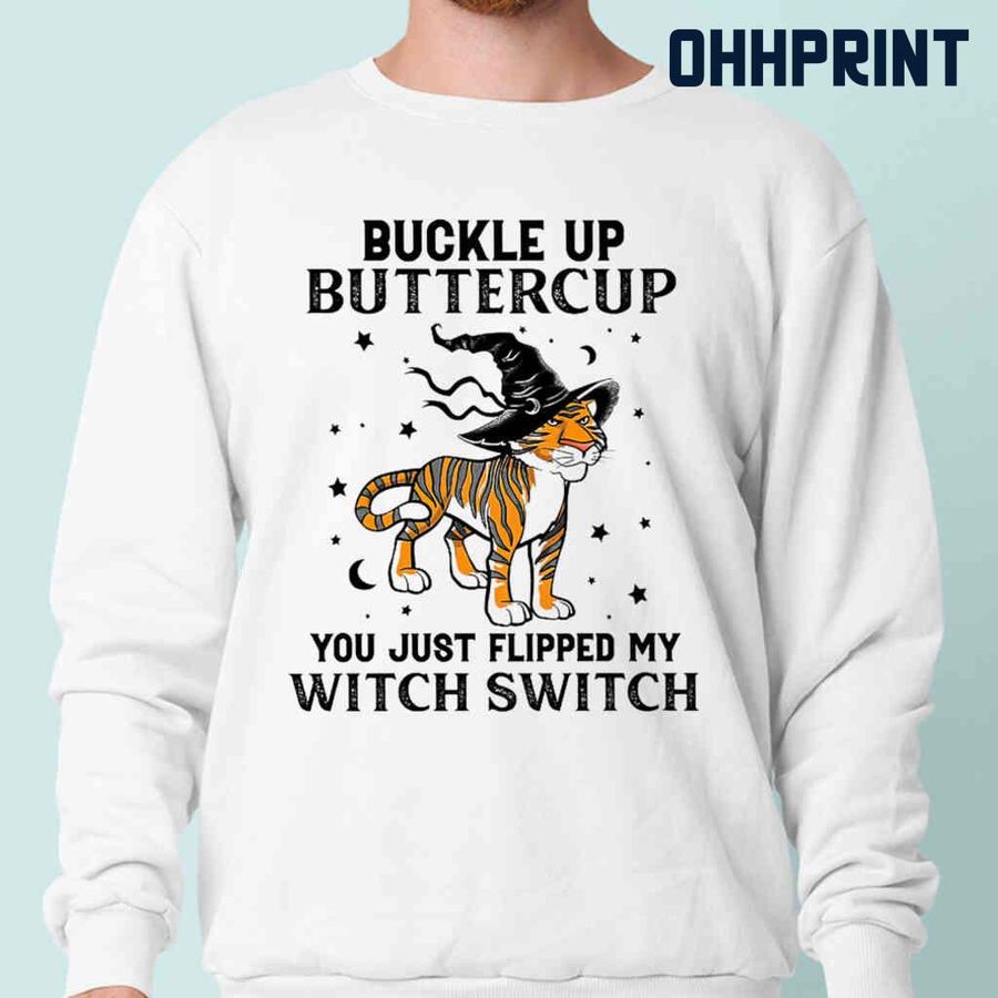 Tiger You Just Flipped My Witch Switch Tshirts White