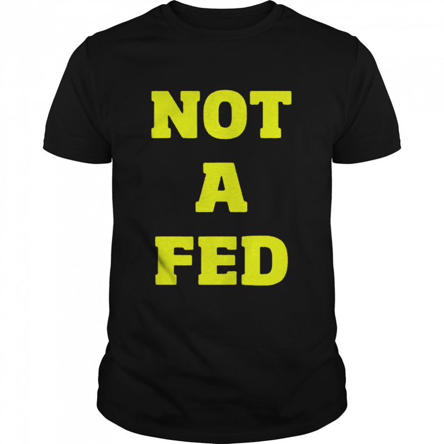 Tim Young not a fed shirt