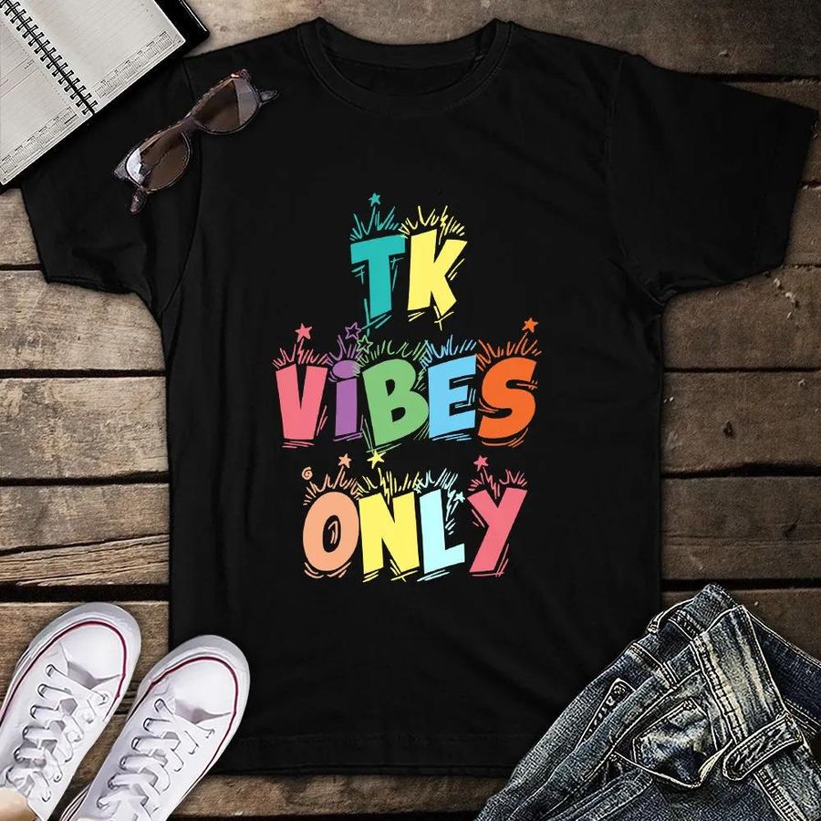 TK Vibes Only Teacher Back To School Unisex T Shirt