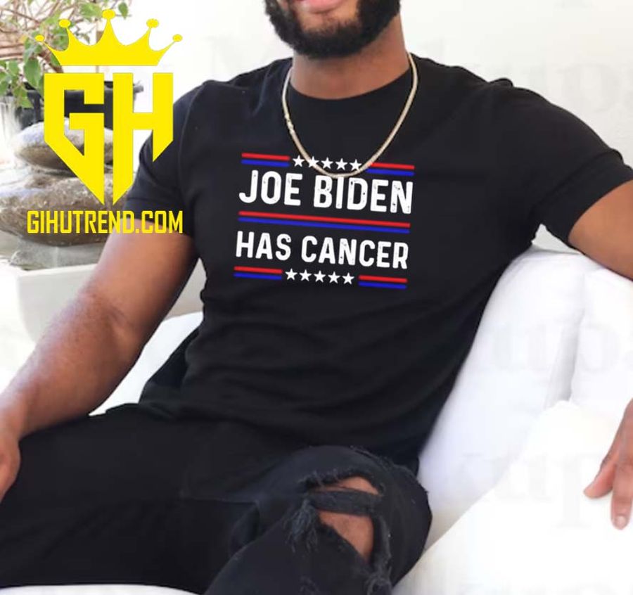 TREND Joe Biden Has Cancer Unisex T-Shirt