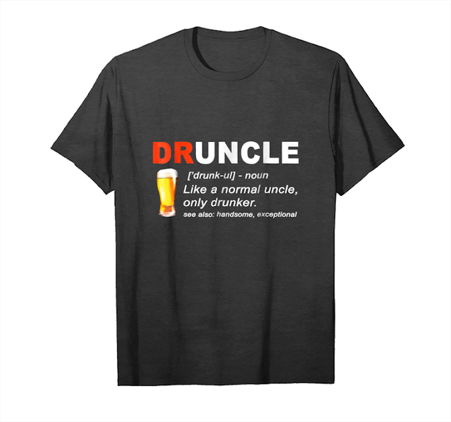 Trending Druncle Like A Normal Uncle Only Drunker T Shirt_1 Unisex T-Shirt.png