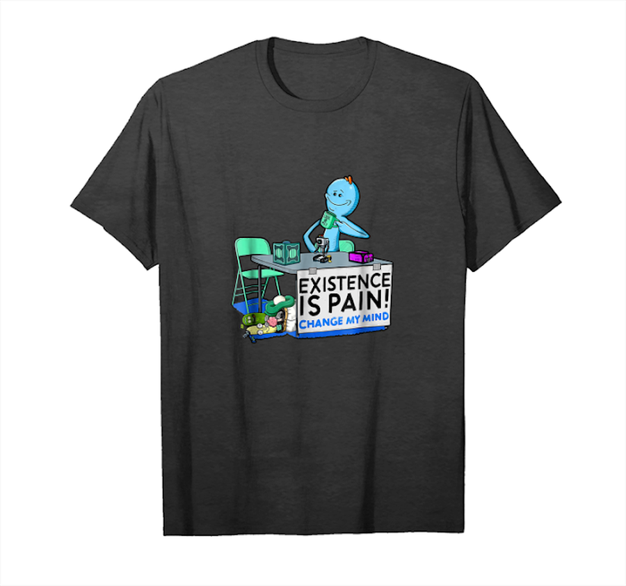 Trending Existence Is Pain Change My Mind T Shirt Unisex T-Shirt.png