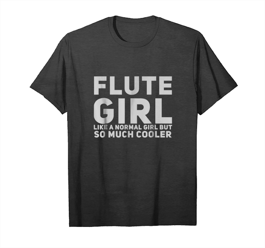 Trending Flute Girl Funny Shirt Cool Marching Band Cute Flutist Gift Unisex T-Shirt.png