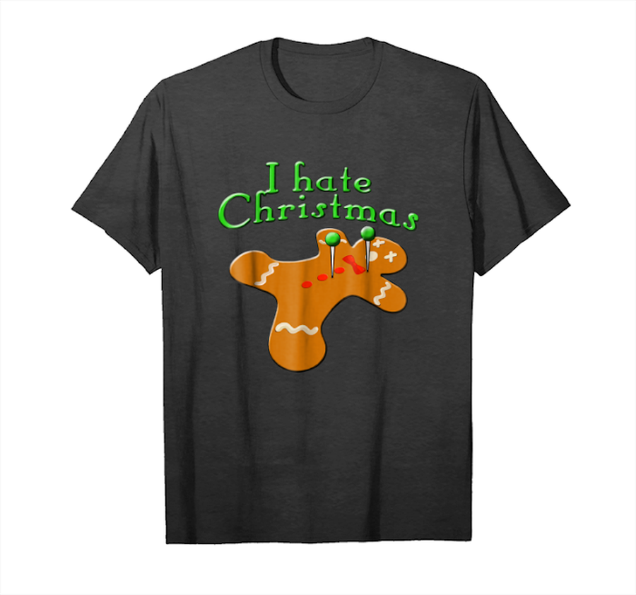Trending Gingerbread Man I Hate Christmas T Shirts For Man Woman Kid Unisex T-Shirt.png