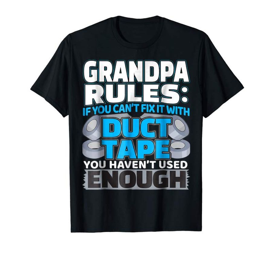 Trending Grandpa Rules If You Can'T Fix It With Duct Tape