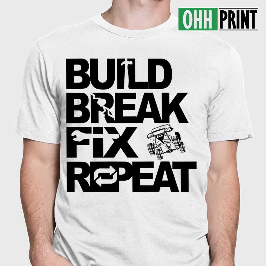 Trophy Truck Build Break Fix Repeat Tshirts White