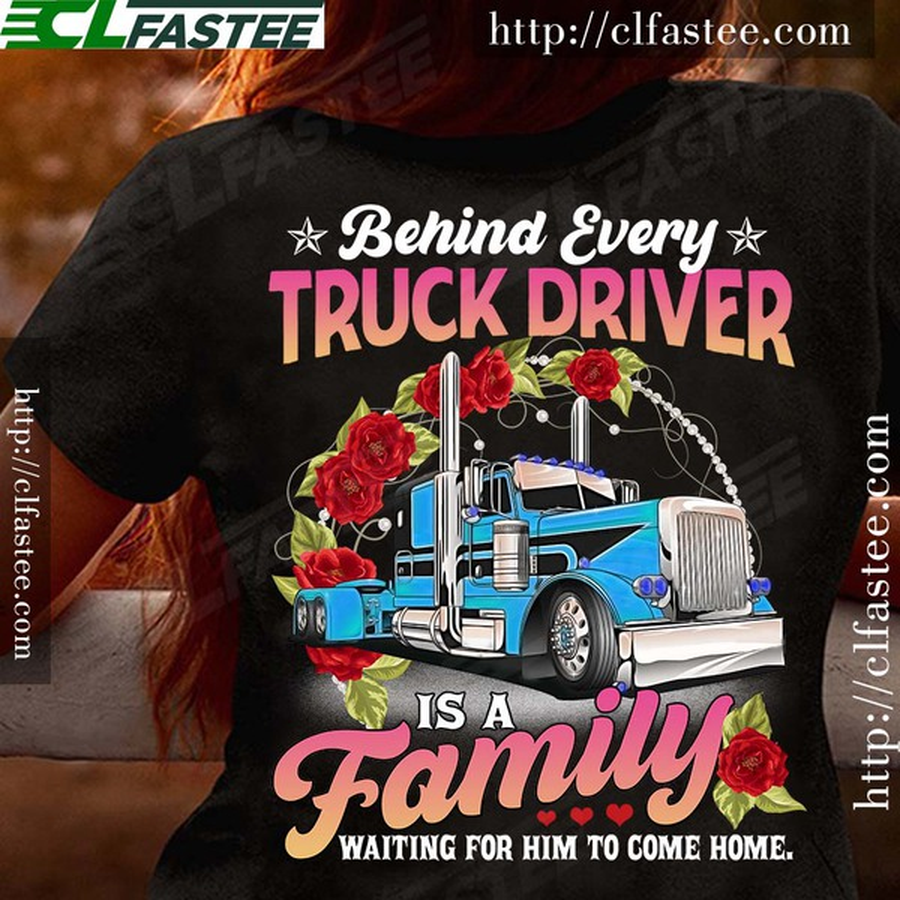 Truck Driver – Behind every truck diver is a family waiting for him to come home.png