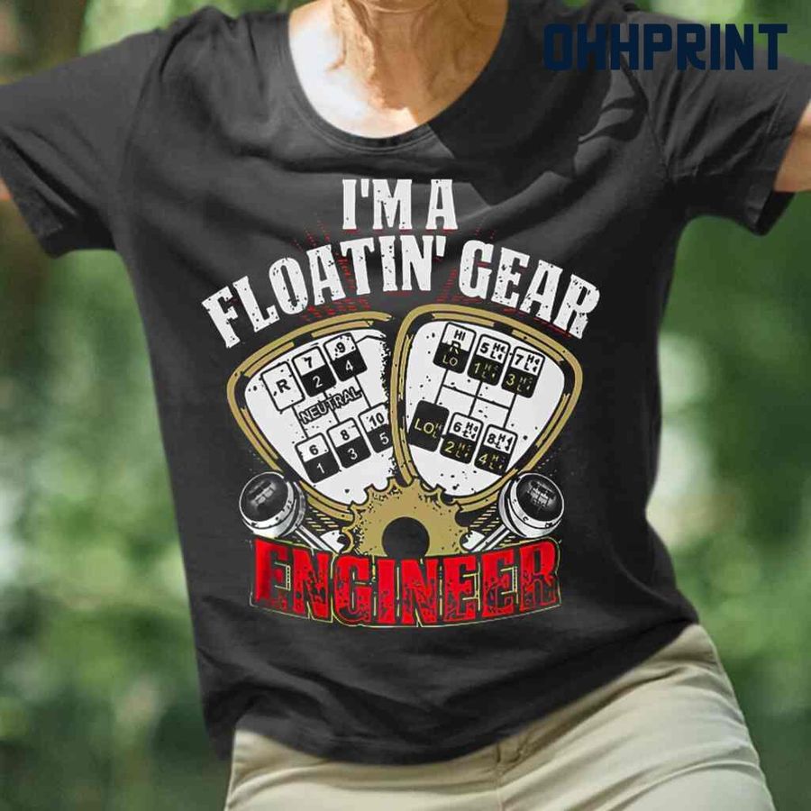 Trucker I'm A Floatin' Gear Engineer Tshirts Black