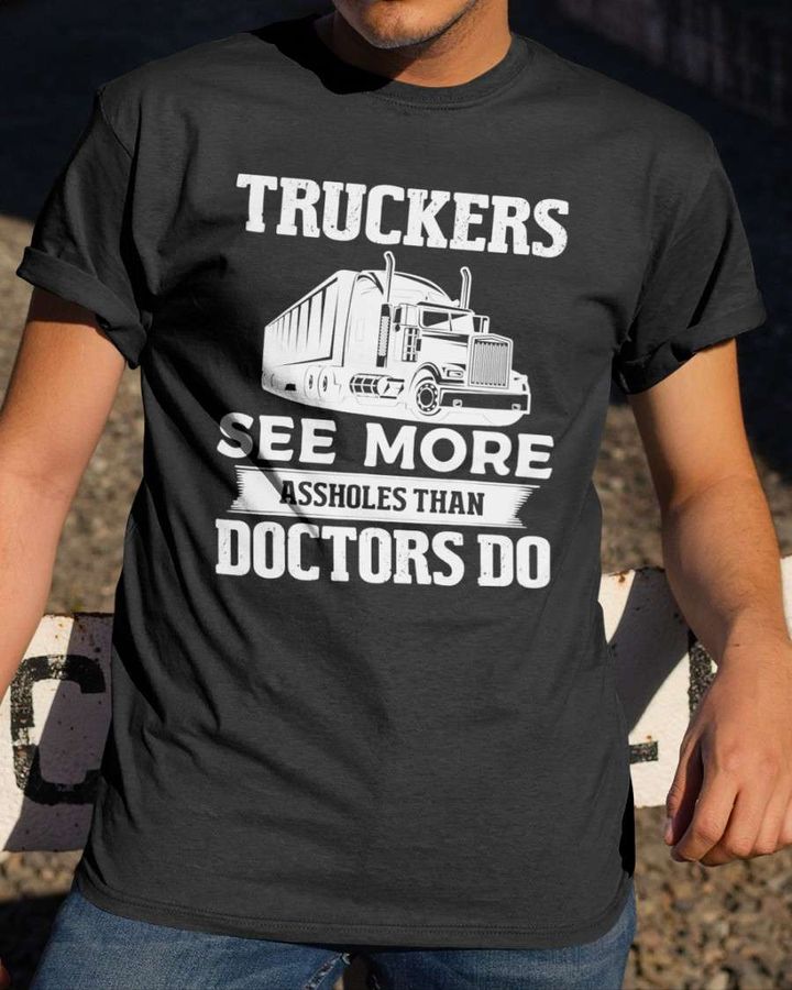 Truckers see more assholes than doctors do – Truck driver the job