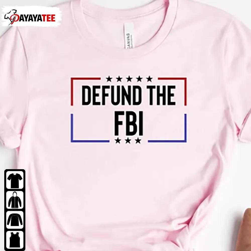 Trump Fbi Defund The Fbi Shirt Conservative Republican Gift Anti Democrat
