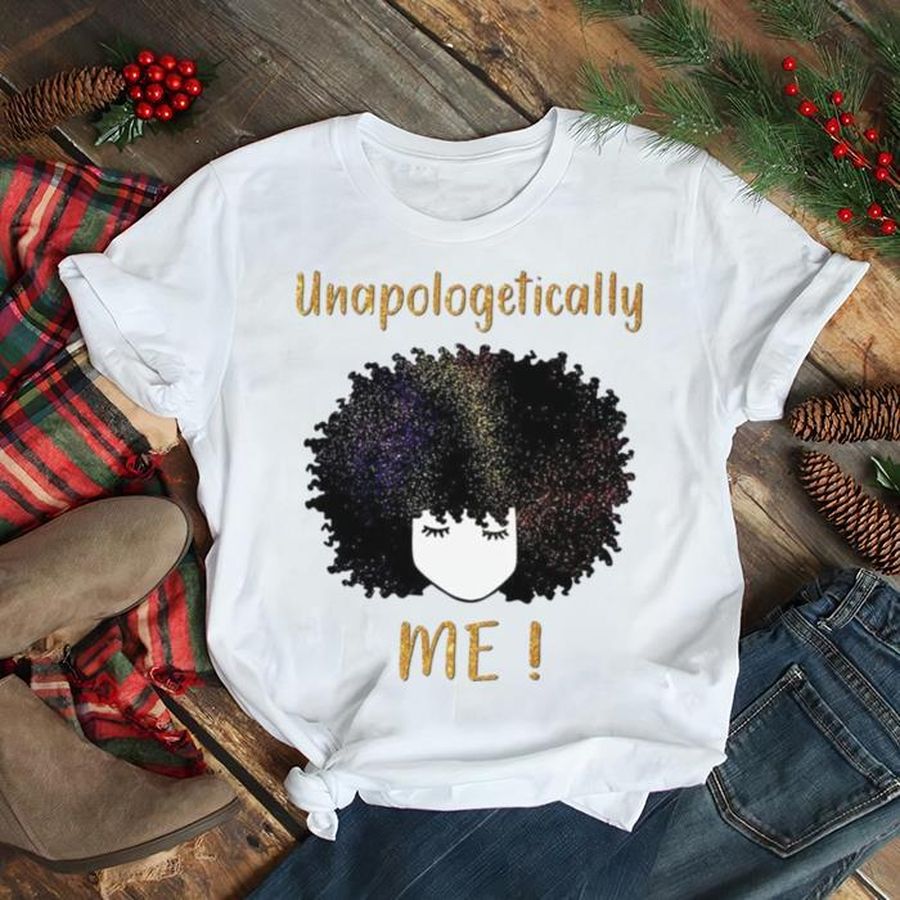 Unapologetically Me shirt