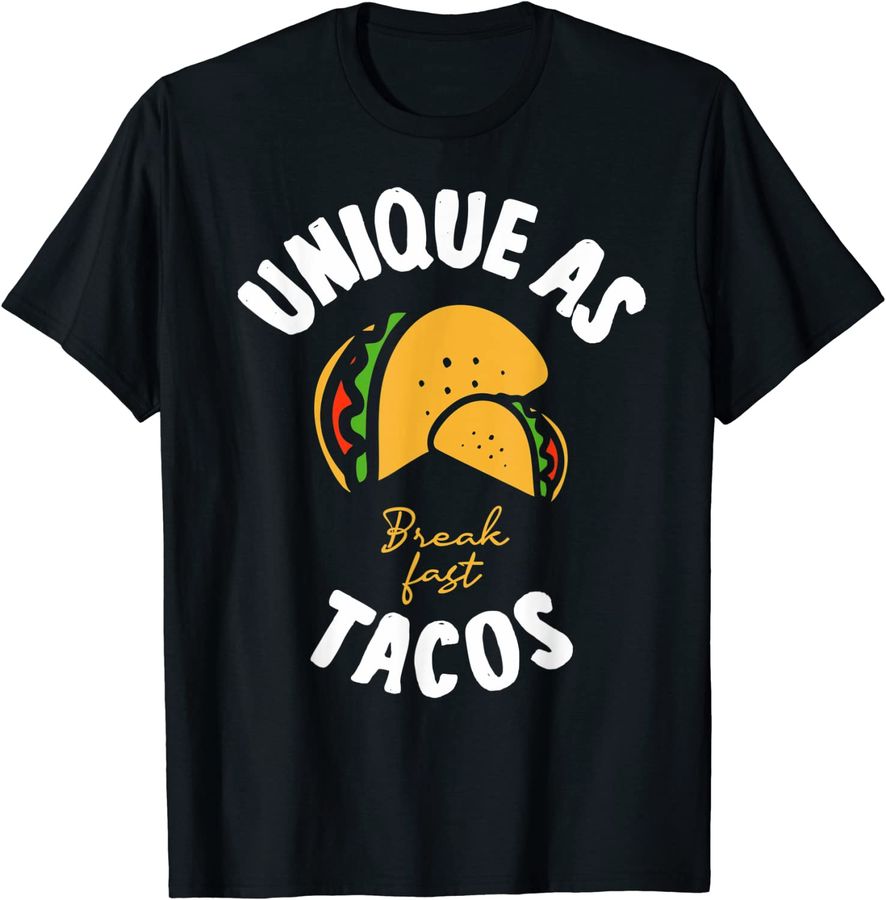 Unique As Breakfast Tacos Funny