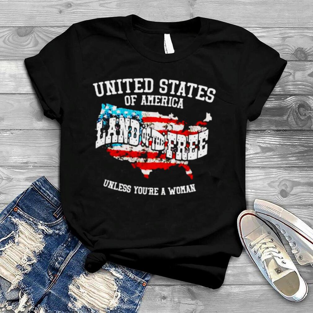 USA Land of the Free Unless You’re A shirt