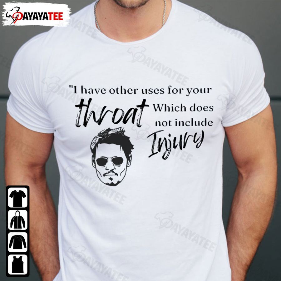 Uses For Your Throat Johnny Depp Quotes Shirt