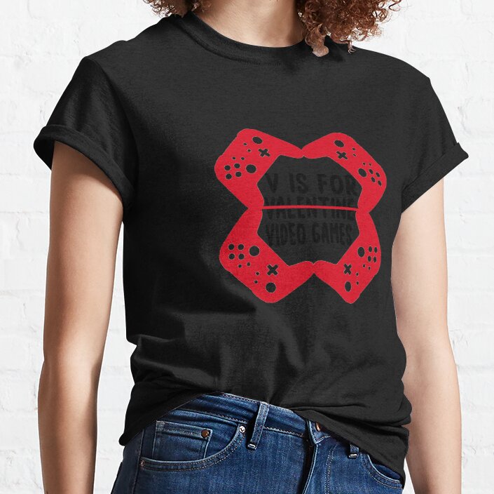 V is for video games funny valentines day Gamer  Classic T-Shirt