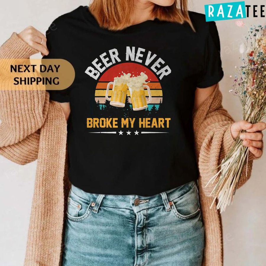 Vintage Beer Never Broke My Heart Funny Drinking Party Gift T-Shirt
