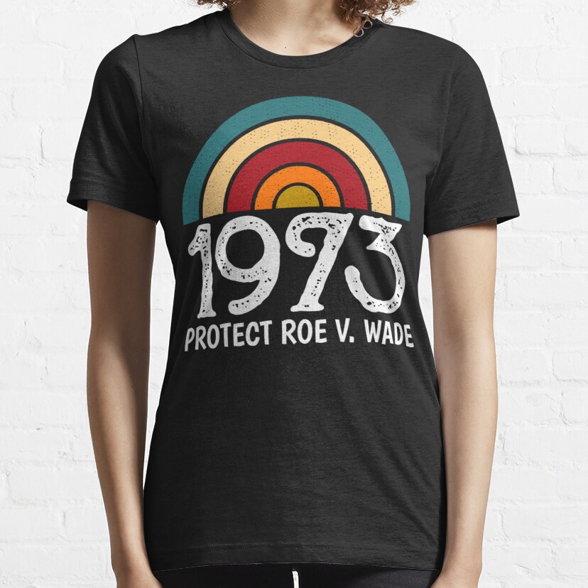 Vintage Protect Roe V Wade 1973 Feminist WomenandX27;S Rights Shirt  Essential T-Shirt