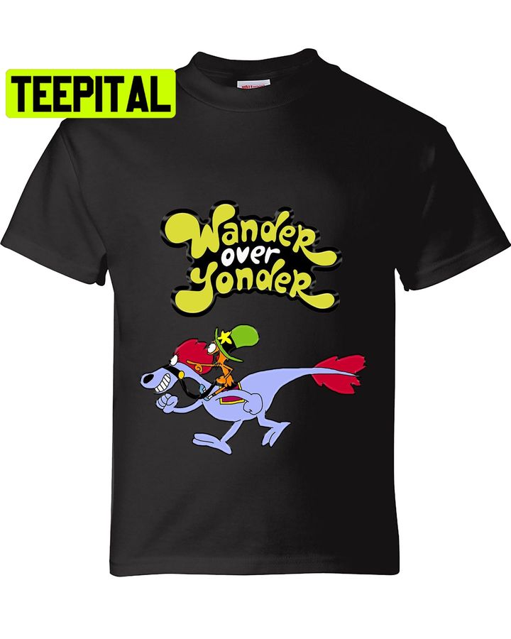 Wander Over Yonder Trending Unisex T-Shirt