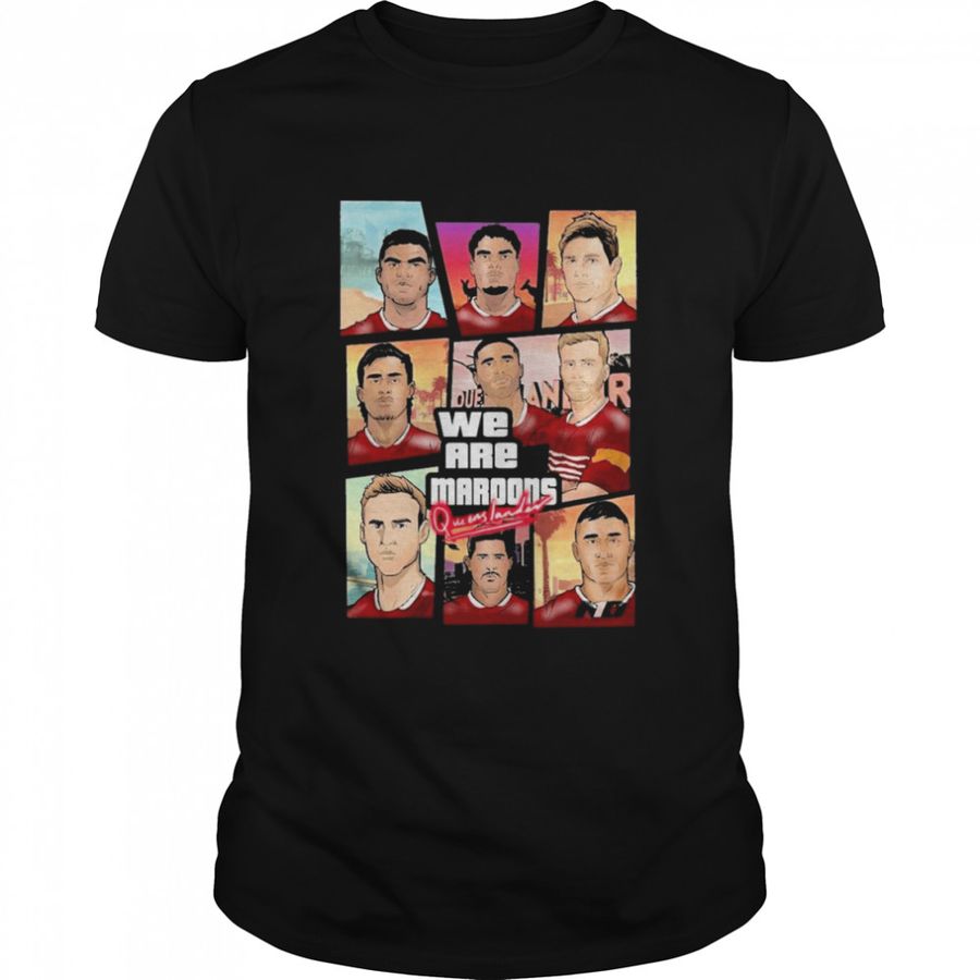 We Are Queensland Maroons Caricatures Shirt