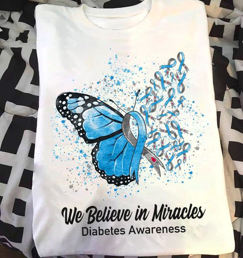 We Believe In Miracles Diabetes Awareness, Awareness Shirt