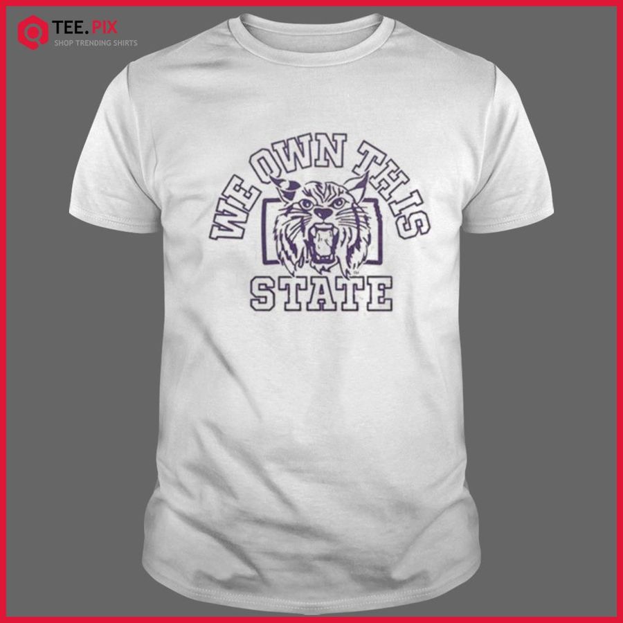 We Own This State Wildcats Shirt