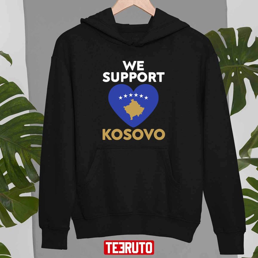 We Support Kosovo Pray For Kosovo Unisex Hoodie